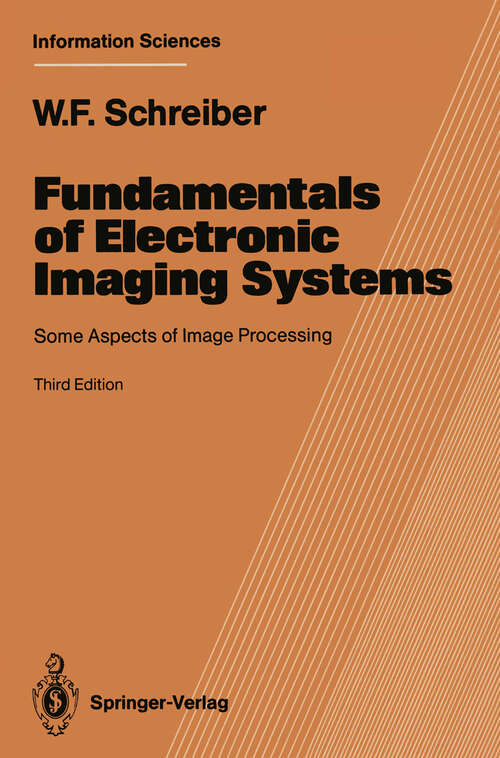 Book cover of Fundamentals of Electronic Imaging Systems: Some Aspects of Image Processing (3rd ed. 1993) (Springer Series in Information Sciences #15)