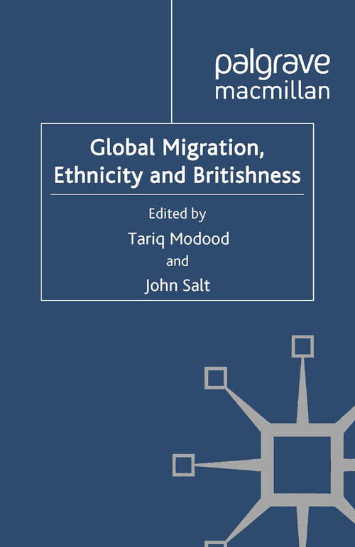 Book cover of Global Migration, Ethnicity and Britishness (2011) (Palgrave Politics of Identity and Citizenship Series)
