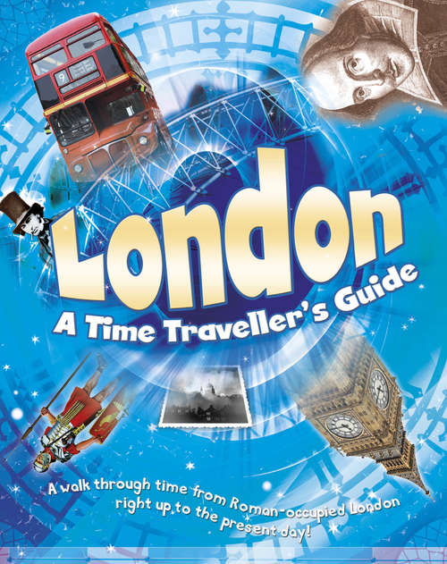 Book cover of London: A Time Traveller's Guide