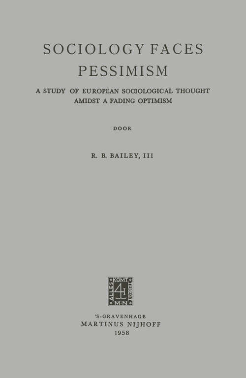 Book cover of Sociology Faces Pessimism: A Study of European Sociological Thought Amidst a Fading Optimism (1958)