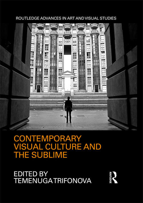 Book cover of Contemporary Visual Culture and the Sublime (Routledge Advances in Art and Visual Studies)