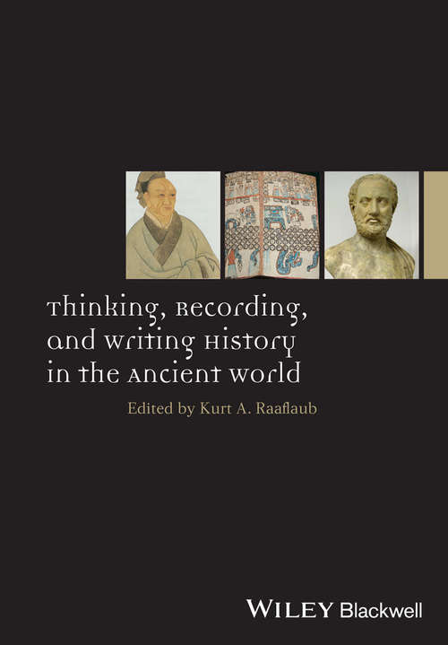 Book cover of Thinking, Recording, and Writing History in the Ancient World (Ancient World: Comparative Histories #8)