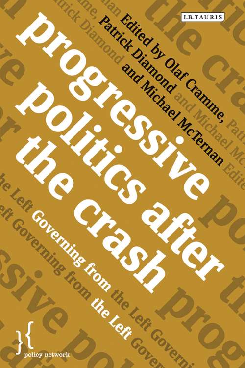 Book cover of Progressive Politics after the Crash: Governing from the Left (Policy Network)