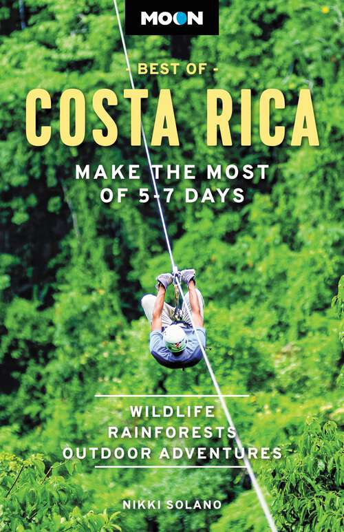 Book cover of Moon Best of Costa Rica: Make the Most of 5-7 Days (Travel Guide)