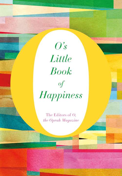 Book cover of O's Little Book of Happiness (O's Little Books/Guides #1)