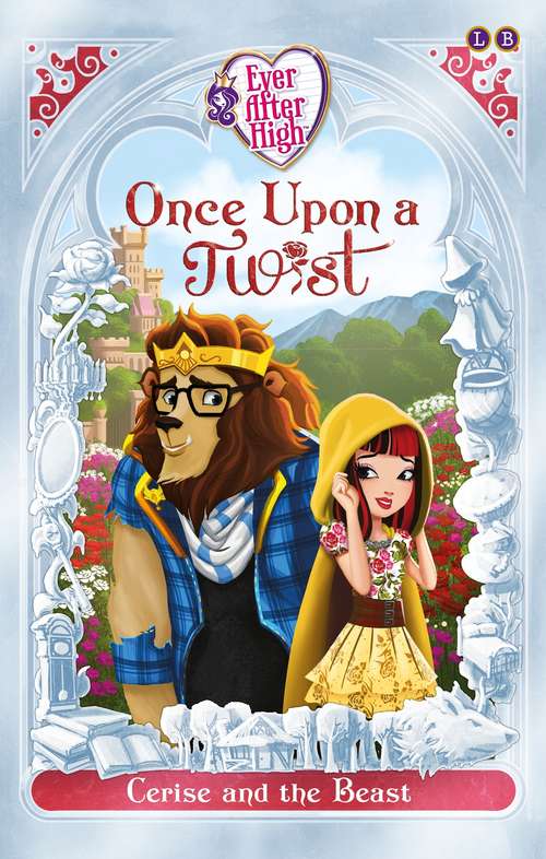 Book cover of Cerise and the Beast: Once Upon a Twist Book 2 (Ever After High #2)