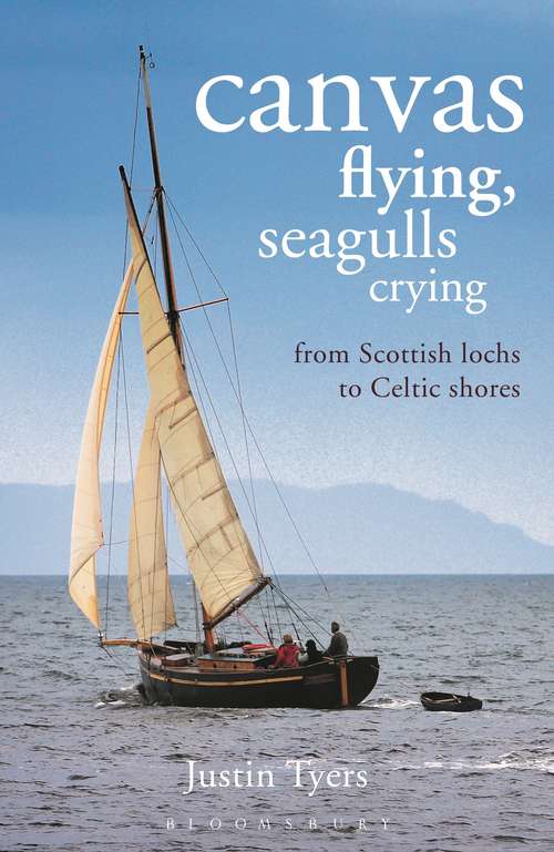 Book cover of Canvas Flying, Seagulls Crying: From Scottish Lochs to Celtic Shores