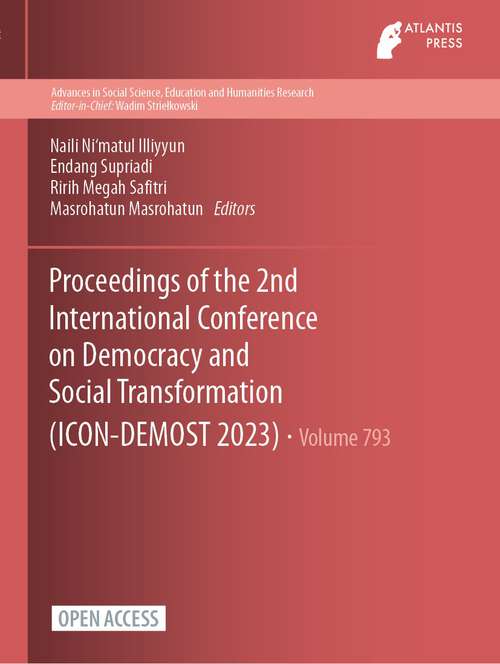Book cover of Proceedings of the 2nd International Conference on Democracy and Social Transformation (1st ed. 2023) (Advances in Social Science, Education and Humanities Research #793)