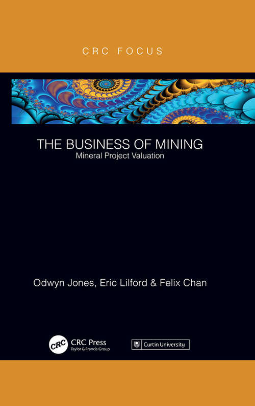 Book cover of The Business of Mining: Mineral Project Valuation (The Business of Mining)