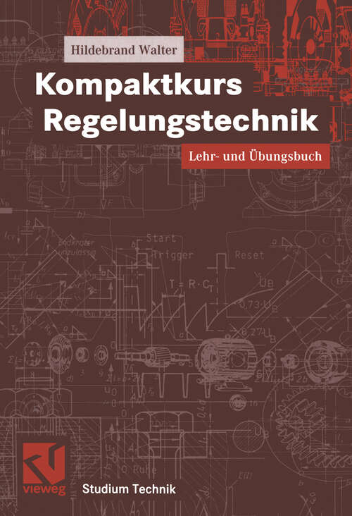 Book cover of Kompaktkurs Regelungstechnik: Lehr- und Übungsbuch (2001) (Studium Technik)