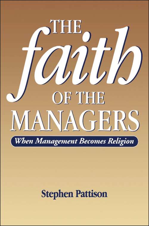 Book cover of Faith of the Managers: When Management Becomes Religion