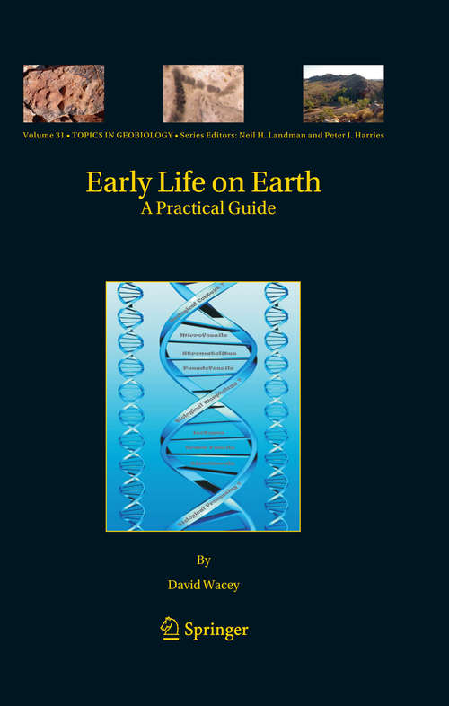Book cover of Early Life on Earth: A Practical Guide (2009) (Topics in Geobiology #31)