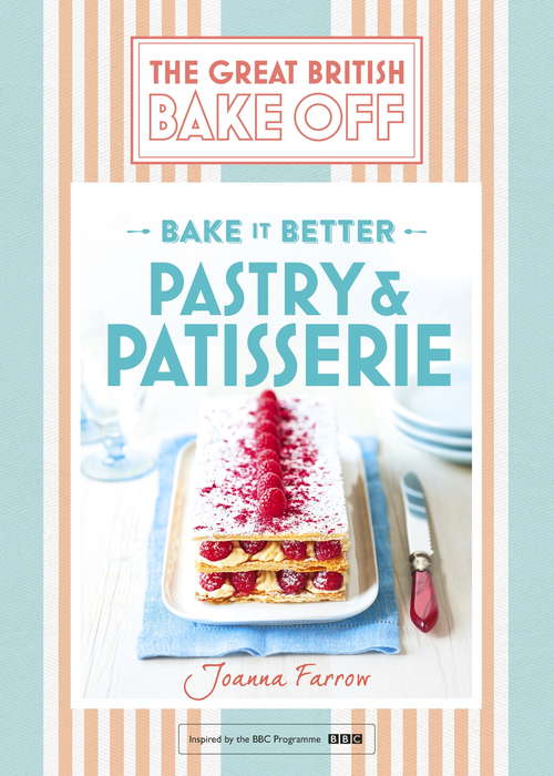 Book cover of Great British Bake Off – Bake it Better (Great British Bake Off Ser.)