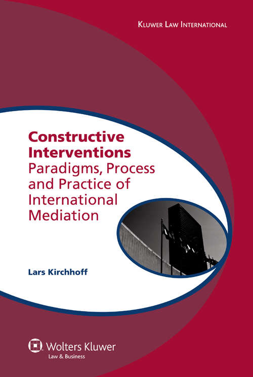 Book cover of Constructive Interventions: Paradigms, Process and Practice of International Mediation