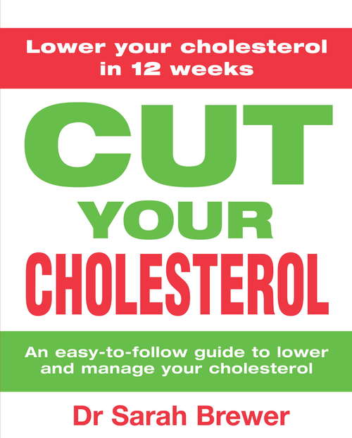 Book cover of Cut Your Cholesterol: A Three-month Programme to Reducing Cholesterol