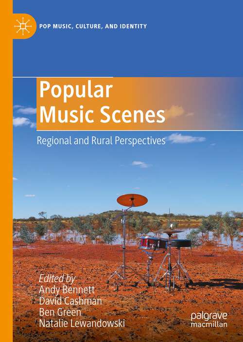 Book cover of Popular Music Scenes: Regional and Rural Perspectives (1st ed. 2023) (Pop Music, Culture and Identity)