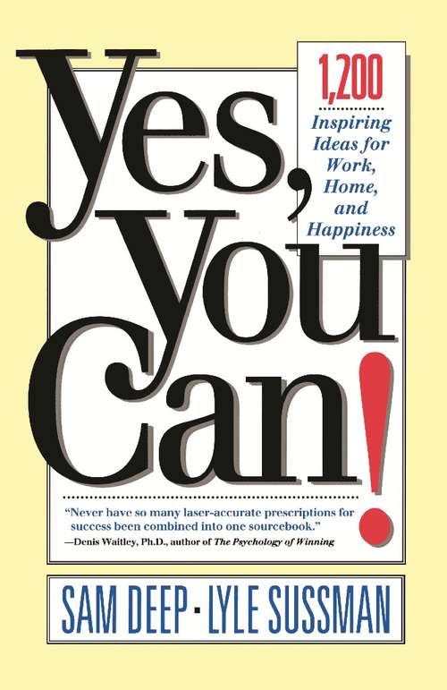 Book cover of Yes, You Can: 1,200 Inspiring Ideas for Work, Home, and Happiness