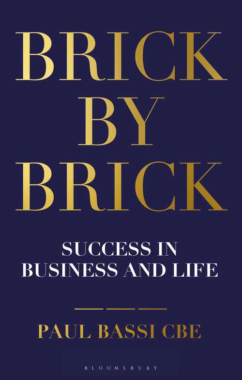 Book cover of Brick by Brick: Success in Business and Life
