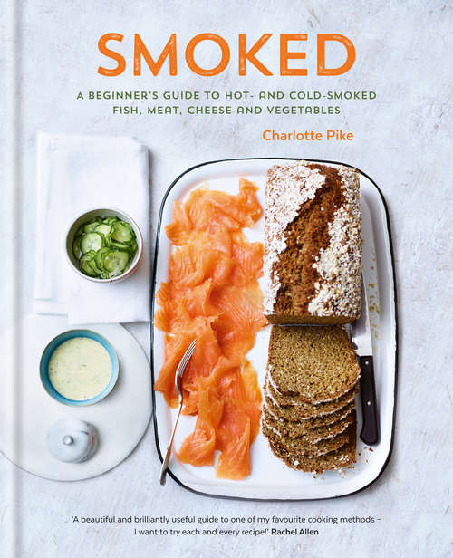 Book cover of Smoked: A Beginner's Guide To Hot- And Cold-smoked Fish, Meat, Cheese, And Vegetables