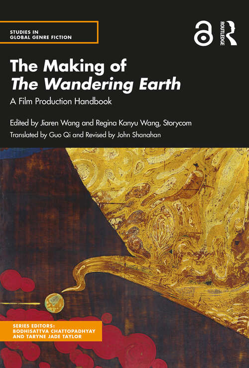 Book cover of The Making of The Wandering Earth: A Film Production Handbook (Studies in Global Genre Fiction)