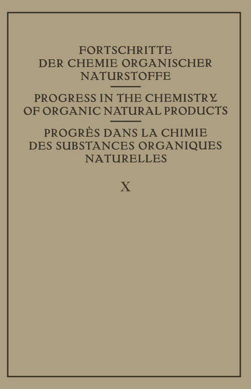 Book cover of Fortschritte der Chemie Organischer Naturstoffe / Progress in the Chemistry of Organic Natural Products / Progres dans La Chimie des Substances Organiques Naturelles (1953) (Fortschritte der Chemie organischer Naturstoffe   Progress in the Chemistry of Organic Natural Products #10)