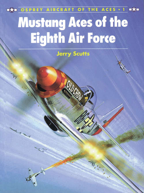 Book cover of Mustang Aces of the Eighth Air Force (Aircraft of the Aces)