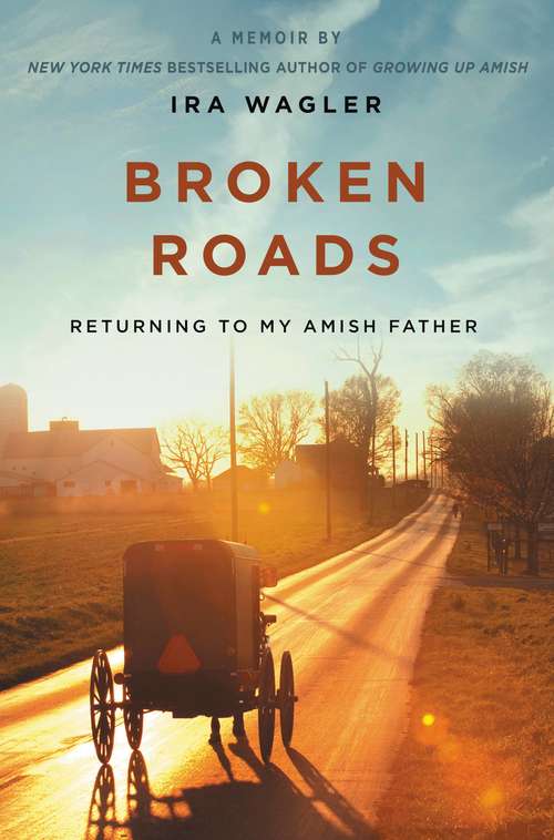 Book cover of Broken Roads: Returning to My Amish Father