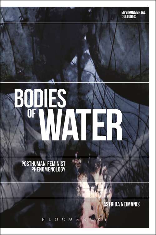 Book cover of Bodies of Water: Posthuman Feminist Phenomenology (Environmental Cultures)