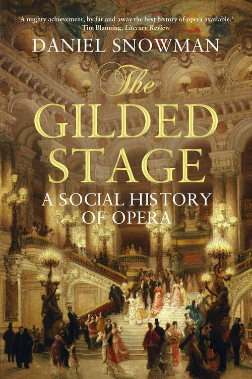 Book cover of The Gilded Stage: A Social History of Opera (Main)