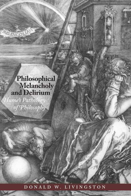 Book cover of Philosophical Melancholy and Delirium: Hume's Pathology of Philosophy