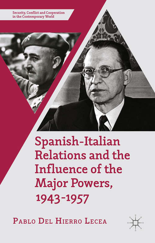 Book cover of Spanish-Italian Relations and the Influence of the Major Powers, 1943-1957 (2015) (Security, Conflict and Cooperation in the Contemporary World)