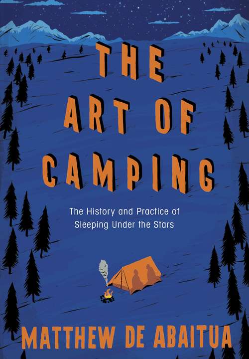 Book cover of The Art of Camping: The History and Practice of Sleeping Under the Stars