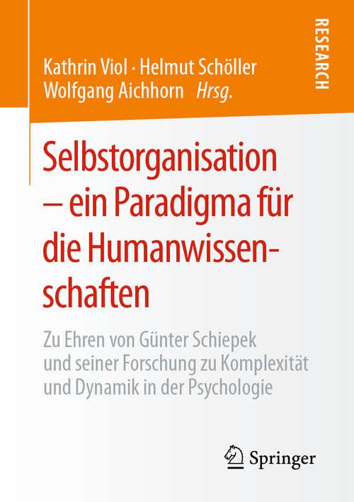Book cover of Selbstorganisation – ein Paradigma für die Humanwissenschaften: Zu Ehren von Günter Schiepek und seiner Forschung zu Komplexität und Dynamik in der Psychologie (1. Aufl. 2020)