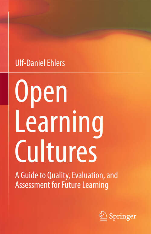 Book cover of Open Learning Cultures: A Guide to Quality, Evaluation, and Assessment for Future Learning (2013)