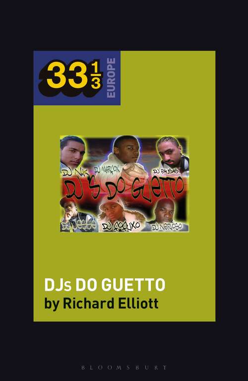 Book cover of Various Artists' DJs do Guetto (33 1/3 Europe)
