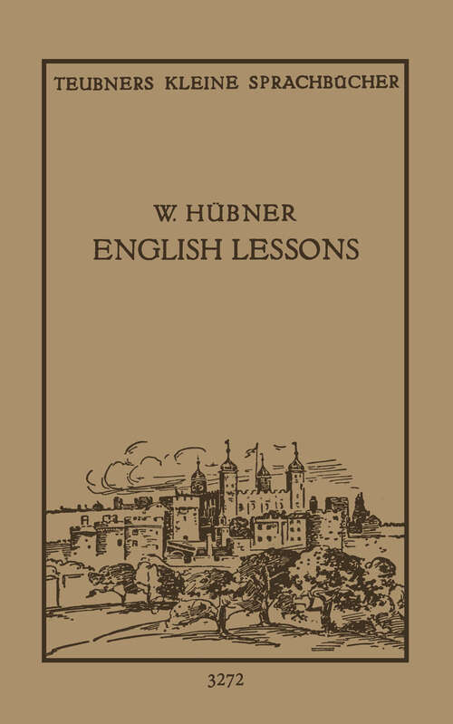 Book cover of English Lessons: Einfacher Lehrgang der Englischen Sprache für späte Anfänger (4. Aufl. 1928)