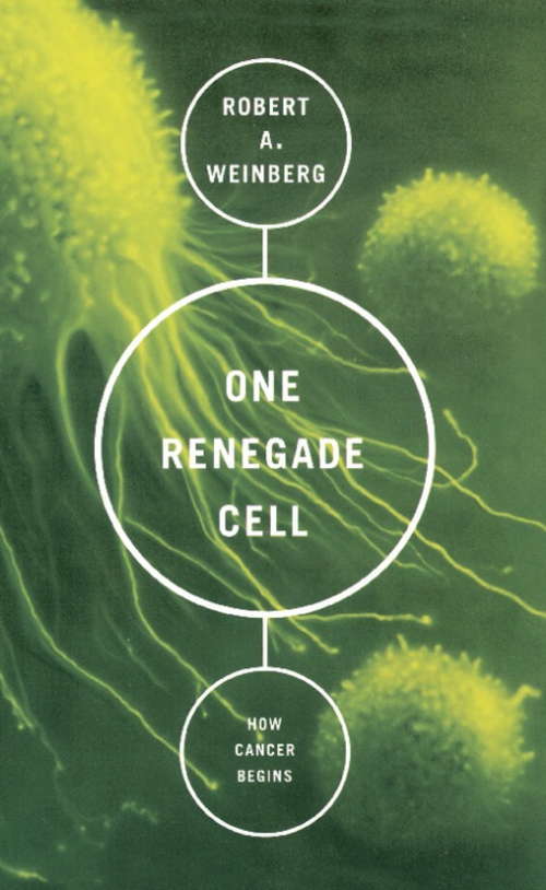 Book cover of One Renegade Cell: How Cancer Begins (Science Masters Ser.)