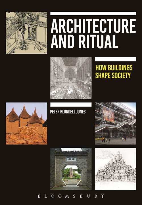 Book cover of Architecture and Ritual: How Buildings Shape Society