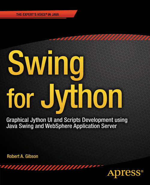 Book cover of Swing for Jython: Graphical Jython UI and Scripts Development using Java Swing and WebSphere Application Server (1st ed.)