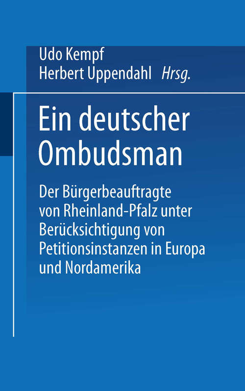 Book cover of Ein deutscher Ombudsman: Der Bürgerbeauftragte von Rheinland-Pfalz unter Berücksichtigung von Petitionsinstanzen in Europa und Nordamerika (1986)