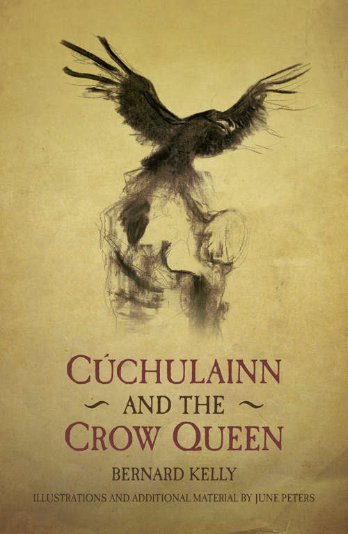 Book cover of Cuchulainn and the Crow Queen (Ancient Legends Retold Ser.)