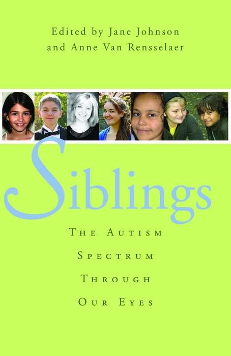 Book cover of Siblings: The Autism Spectrum Through Our Eyes