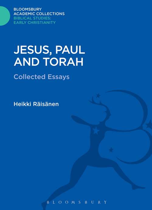 Book cover of Jesus, Paul and Torah: Collected Essays (The Library of New Testament Studies)