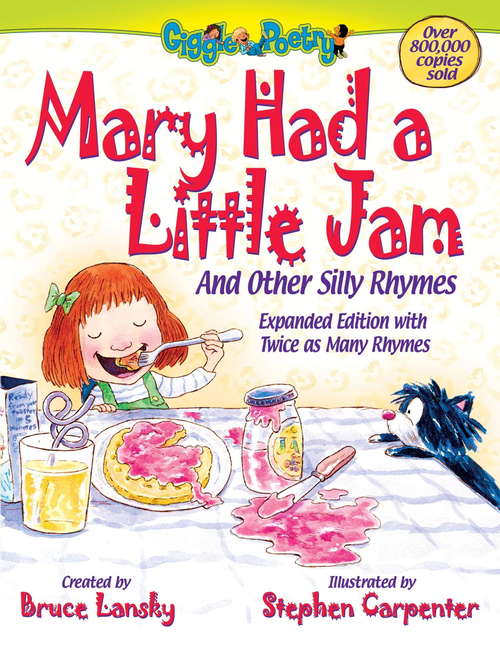 Book cover of Mary Had a Little Jam: And Other Silly Rhymes (Giggle Poetry Ser.)