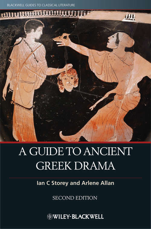 Book cover of A Guide to Ancient Greek Drama (2) (Blackwell Guides to Classical Literature #3)