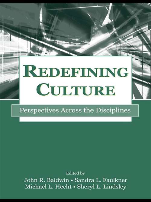 Book cover of Redefining Culture: Perspectives Across the Disciplines (Routledge Communication Series)