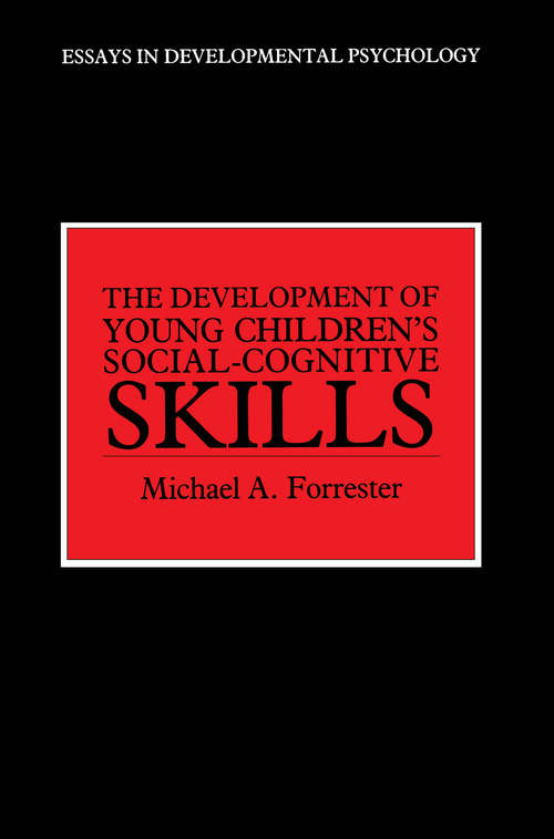 Book cover of The Development of Young Children's Social-Cognitive Skills (Essays in Developmental Psychology)