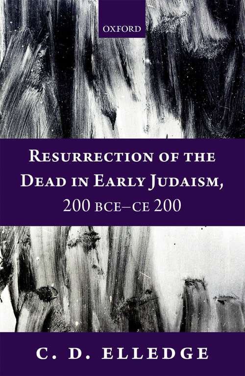Book cover of Resurrection of the Dead in Early Judaism, 200 BCE-CE 200