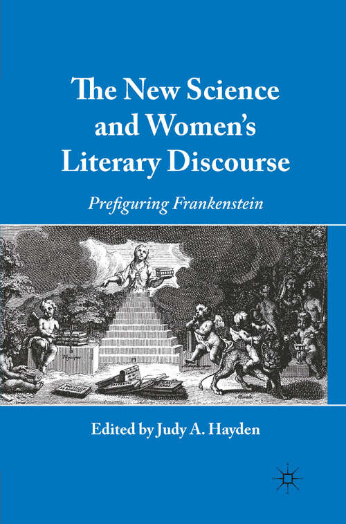 Book cover of The New Science and Women's Literary Discourse: Prefiguring Frankenstein (2011)