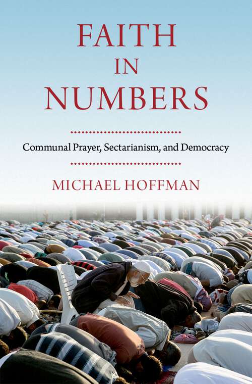 Book cover of Faith in Numbers: Religion, Sectarianism, and Democracy